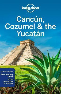 Lonely Planet Cancun, Cozumel & the Yucatan(English, Paperback, Lonely Planet Ray)
