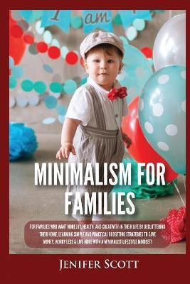 Minimalism For Families(English, Paperback, Scott Jenifer)