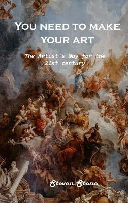 You need to make your art(English, Hardcover, Steven Stone)