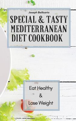 Special & Tasty Mediterranean Diet Cookbook(English, Hardcover, Bellisario Joseph)