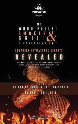 The Wood Pellet Smoker and Grill 2 Cookbooks in 1(English, Hardcover, Johnson Bron)