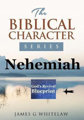 Nehemiah (Biblical Character Series)(English, Paperback, Whitelaw James G)