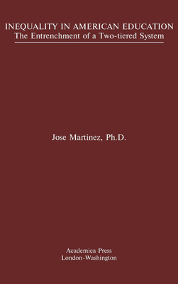 Inequality in American Education(English, Hardcover, Martinez Jose)