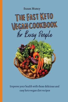 The fast Keto Vegan cookbook for busy people(English, Paperback, Muncy Susan)