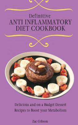 Definitive Anti Inflammatory Diet Cookbook(English, Hardcover, Gibson Zac)