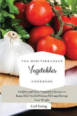 The Mediterranean Vegetables Cookbook(English, Paperback, Ewing Carl)