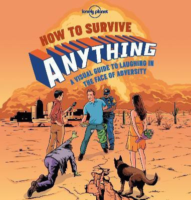 Lonely Planet How to Survive Anything 1(English, Electronic book text, Lonely Planet Lonely)