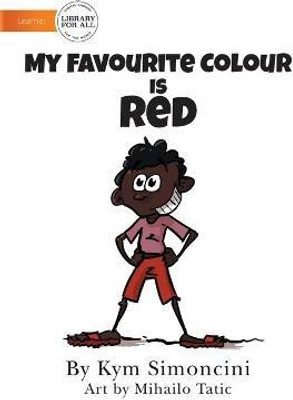 My Favourite Colour Is Red(English, Paperback, Simoncini Kym)
