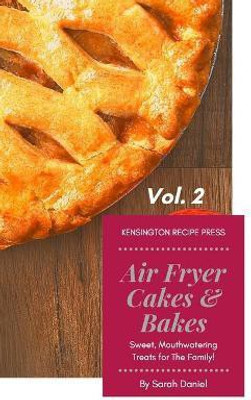 Air Fryer Cakes And Bakes Vol. 2(English, Hardcover, Daniel Sarah)