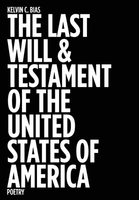 The Last Will & Testament of the United States of America(English, Hardcover, Bias Kelvin C)