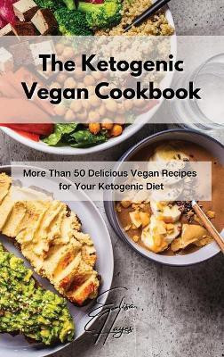 The Ketogenic Vegan Cookbook(English, Hardcover, Hayes Elisa)