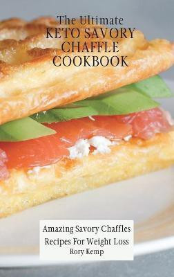 The Ultimate KETO Savory Chaffle Cookbook(English, Hardcover, Kemp Rory)
