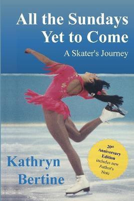 All the Sundays Yet to Come(English, Paperback, Bertine Kathryn)