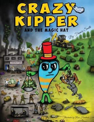 Crazy Kipper And The Magic Hat(English, Paperback, Smith Francis)