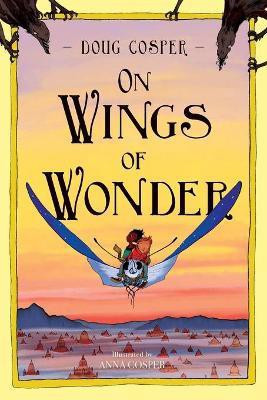 On Wings of Wonder(English, Paperback, Cosper Doug)