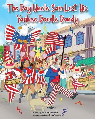 The Day Uncle Sam Lost His Yankee Doodle Dandy(English, Paperback, Mahaffey Brooke)