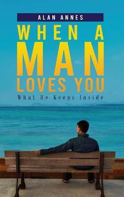When A Man Loves You(English, Hardcover, Annes Alan)