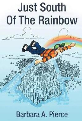Just South of the Rainbow(English, Paperback, Pierce Barbara A)