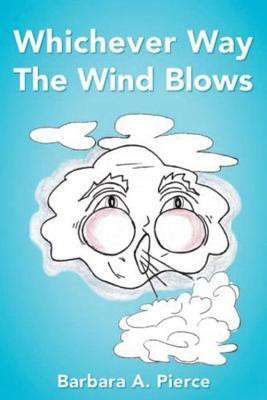 Whichever Way the Wind Blows(English, Paperback, Pierce Barbara A)