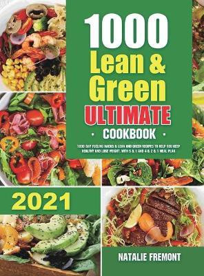 1000 Lean and Green Ultimate Cookbook(English, Hardcover, Fremont Natalie)