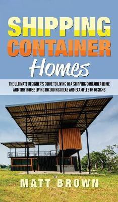 Shipping Container Homes(English, Hardcover, Brown Matt)