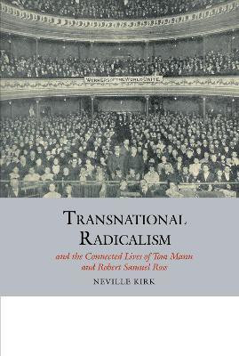 Transnational Radicalism and the Connected Lives of Tom Mann and Robert Samuel Ross(English, Paperback, Kirk Neville)