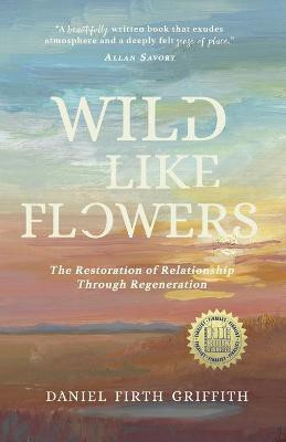 Wild Like Flowers(English, Paperback, Griffith Daniel Firth)