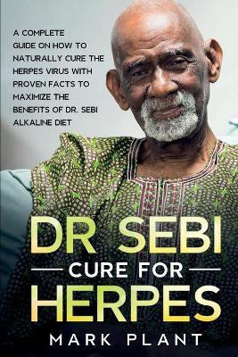Dr. Sebi Cure For Herpes(English, Paperback, Plant Mark)