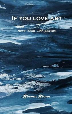 If you love art(English, Hardcover, Steven Stone)