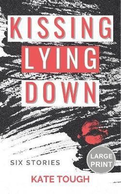 Kissing Lying Down (Large Print Edition)(English, Paperback, Tough Kate)