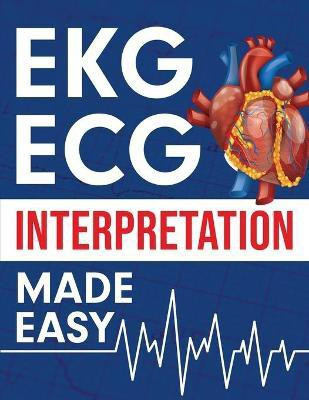 EKG ECG Interpretation Made Easy(English, Paperback, Nedu)