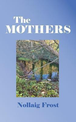 The Mothers(English, Paperback, Frost Nollaig)
