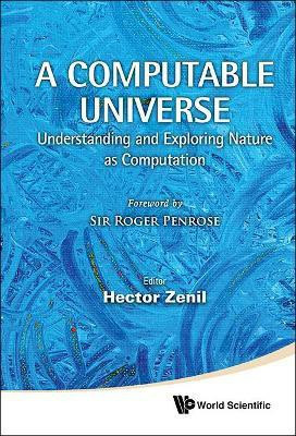 Computable Universe, A: Understanding And Exploring Nature As Computation  - Understanding and Exploring Nature as Computation(English, Hardcover, unknown)
