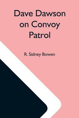 Dave Dawson On Convoy Patrol(English, Paperback, Sidney Bowen R)