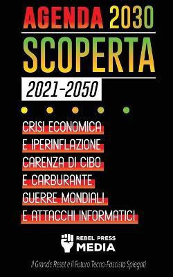 Agenda 2030 Scoperta (2021-2050)(Italian, Paperback, Rebel Press Media)