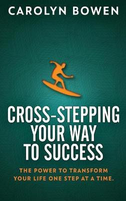 Cross-Stepping Your Way To Success(English, Hardcover, Bowen Carolyn M)