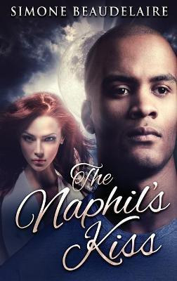 The Naphil's Kiss(English, Hardcover, Beaudelaire Simone)