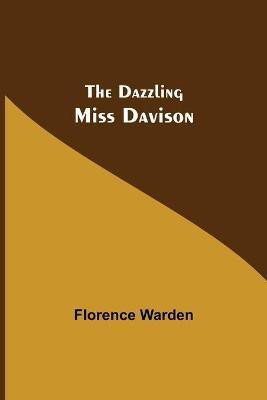 The Dazzling Miss Davison(English, Paperback, Warden Florence)