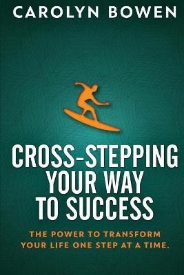 Cross-Stepping Your Way To Success(English, Paperback, Bowen Carolyn M)