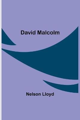 David Malcolm(English, Paperback, Lloyd Nelson)