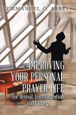 Improving Your Personal Prayer Life(English, Paperback, Abbey Emmanuel O)