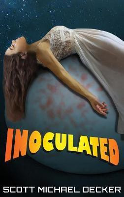 Inoculated(English, Hardcover, Decker Scott Michael)