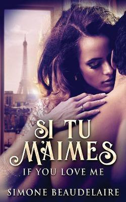 Si Tu M'Aimes(English, Paperback, Beaudelaire Simone)