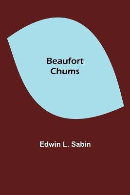 Beaufort Chums(English, Paperback, L Sabin Edwin)