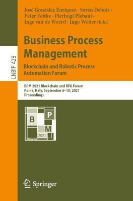 Business Process Management: Blockchain and Robotic Process Automation Forum(English, Paperback, unknown)