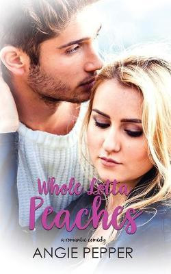 Whole Lotta Peaches(English, Paperback, Pepper Angie)