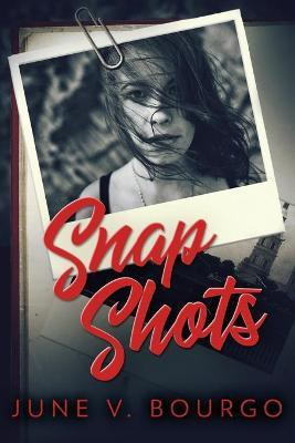 Snap Shots(English, Paperback, Bourgo June V)