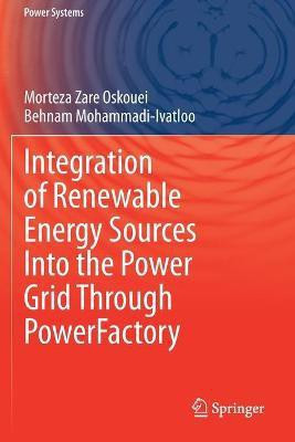 Integration of Renewable Energy Sources Into the Power Grid Through PowerFactory(English, Paperback, Zare Oskouei Morteza)