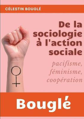 De la Sociologie a l'Action sociale(French, Paperback, Bougle Celestin)