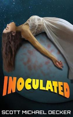 Inoculated(English, Paperback, Decker Scott Michael)